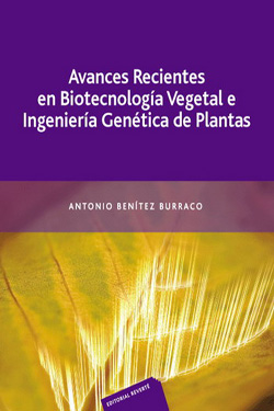 Avances Recientes
en Biotecnología Vegetal
e Ingeniería Genética de Plantas